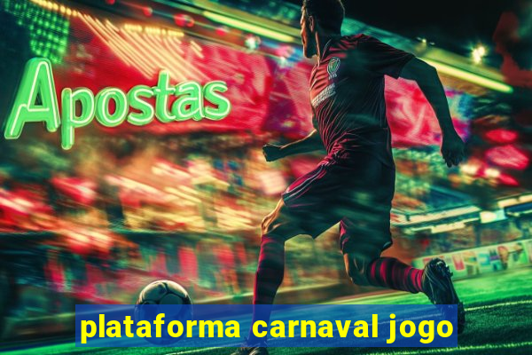 plataforma carnaval jogo